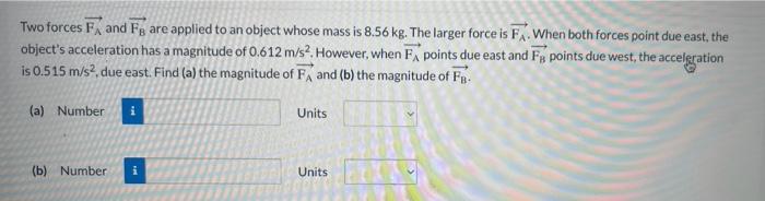 Solved Two forces FA and FB are applied to an object whose | Chegg.com