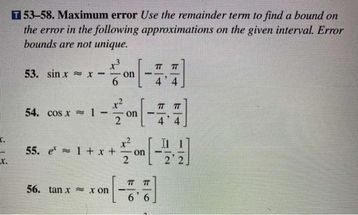 Solved T 53–58. Maximum error Use the remainder term to find | Chegg.com
