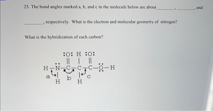 Solved 23. The Bond Angles Marked A,b, And C In The Molecule | Chegg.com