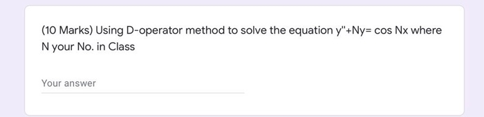 Solved (10 Marks) Using D-operator method to solve the | Chegg.com