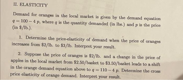 Solved II. ELASTICITY Demand for oranges in the local market | Chegg.com