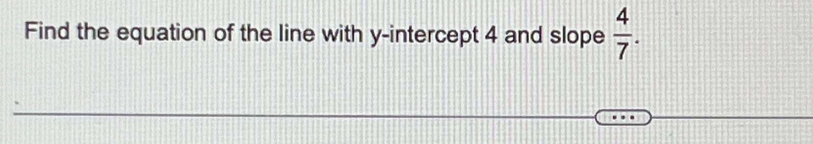 find the equation of a line with slope-4 and y intercept 5