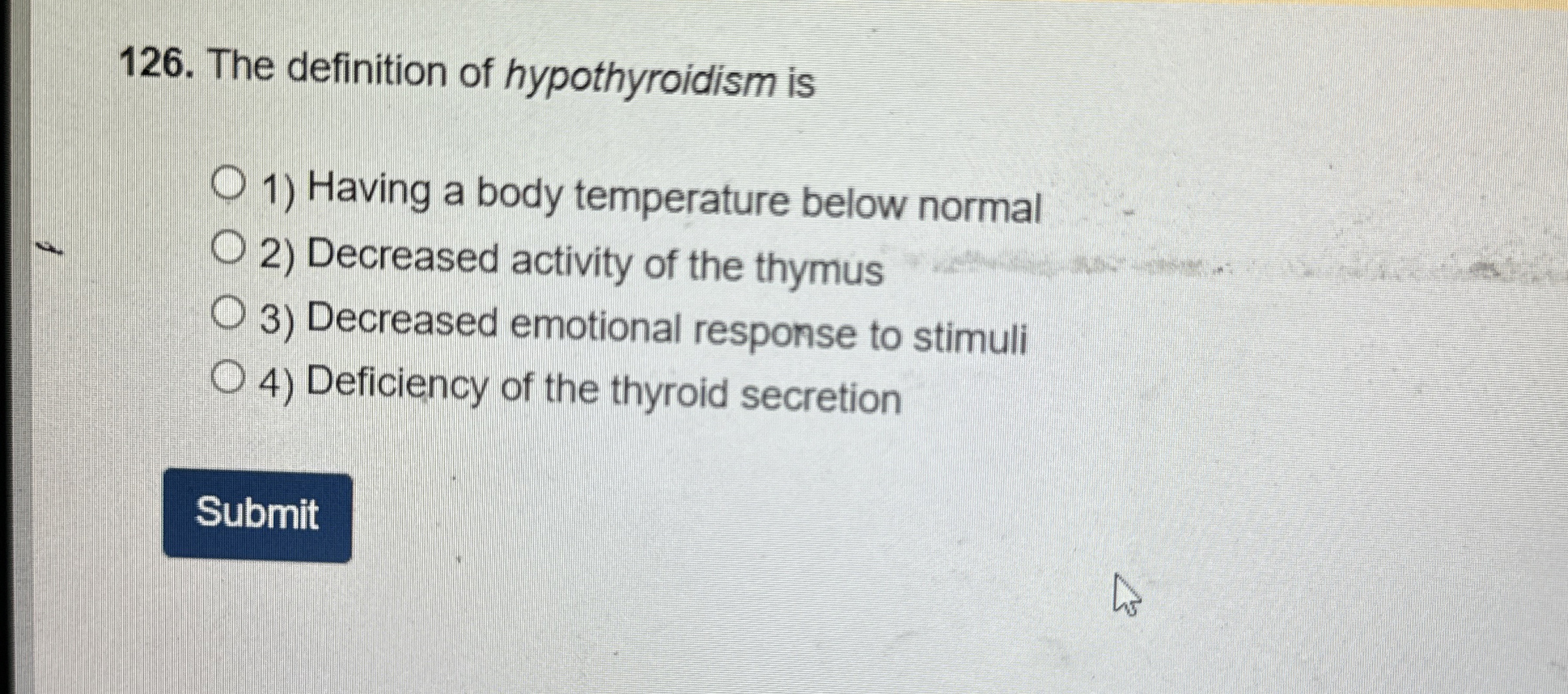 Solved The definition of hypothyroidism isHaving a body