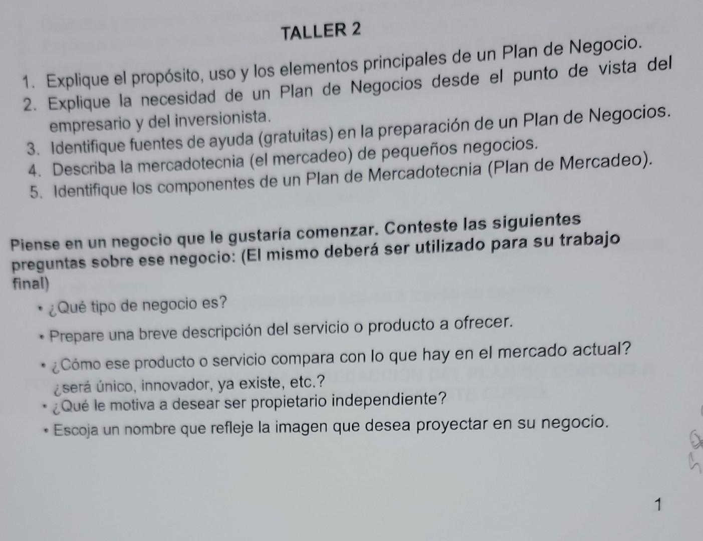 1. Explique el propósito, uso y los elementos principales de un Plan de Negocio. 2. Explique la necesidad de un Plan de Negoc