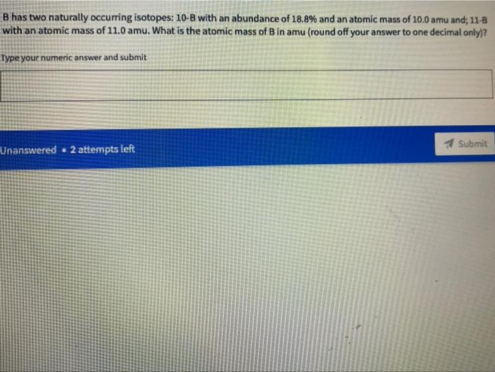 Solved B Has Two Naturally Occurring Isotopes: 10-B With An | Chegg.com