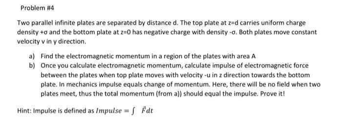 Solved Two parallel infinite plates are separated by | Chegg.com