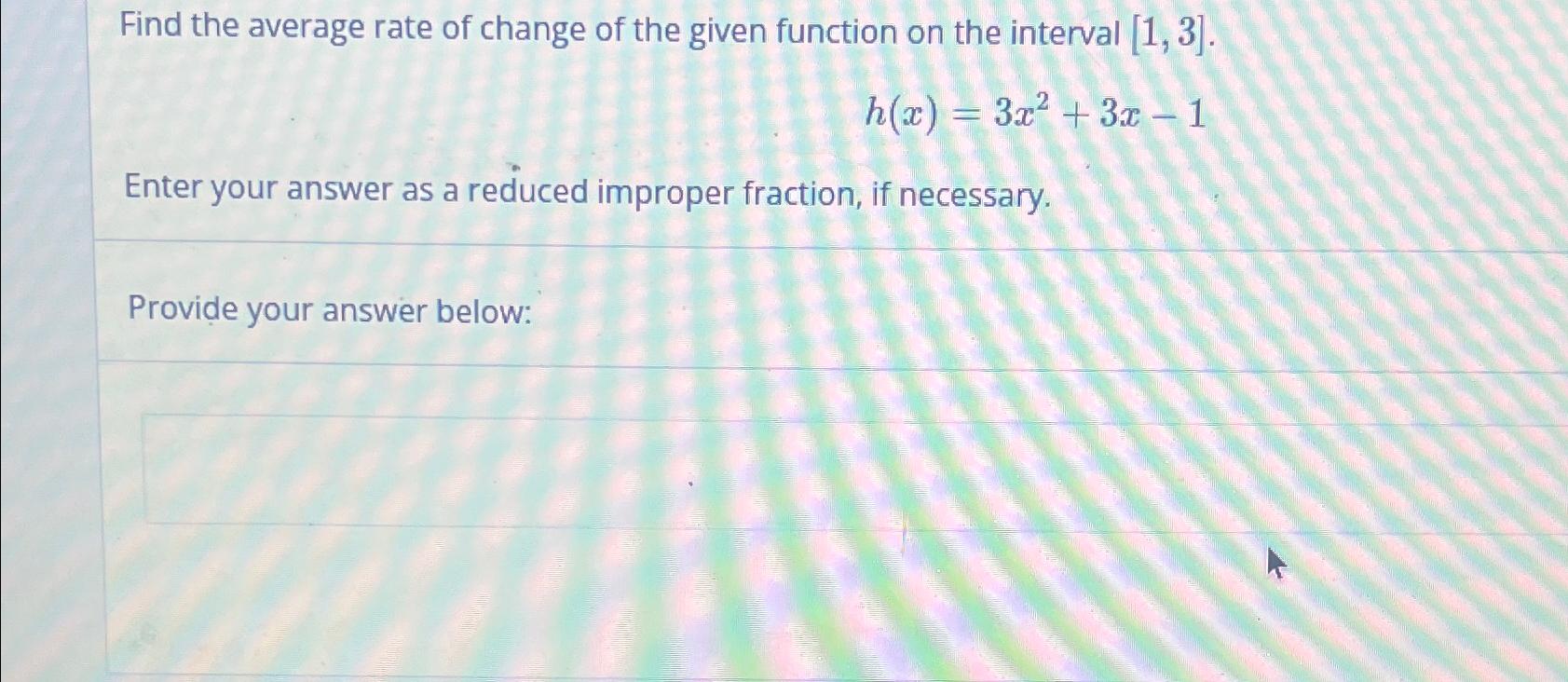 Solved Find the average rate of change of the given function | Chegg.com