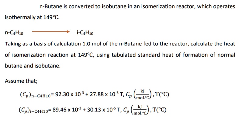 Solved n-Butane is converted to isobutane in an | Chegg.com