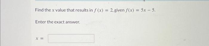 Solved Find the x value that results in f(x)=2, given | Chegg.com