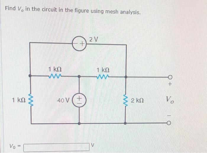Solved Find V, in the circuit in the figure using mesh | Chegg.com