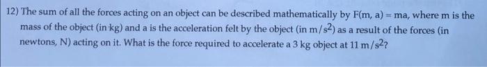 Solved 12) The sum of all the forces acting on an object can | Chegg.com