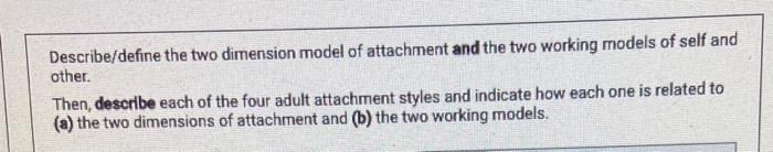 Solved Describe/define the two dimension model of attachment | Chegg.com