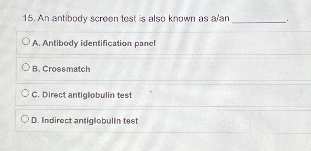 Solved An antibody screen test is also known as a/anA.
