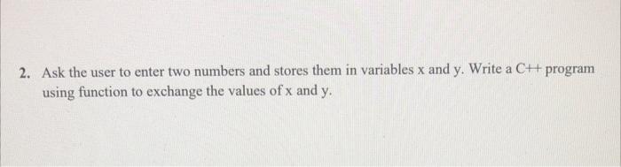 Solved 2. Ask the user to enter two numbers and stores them | Chegg.com