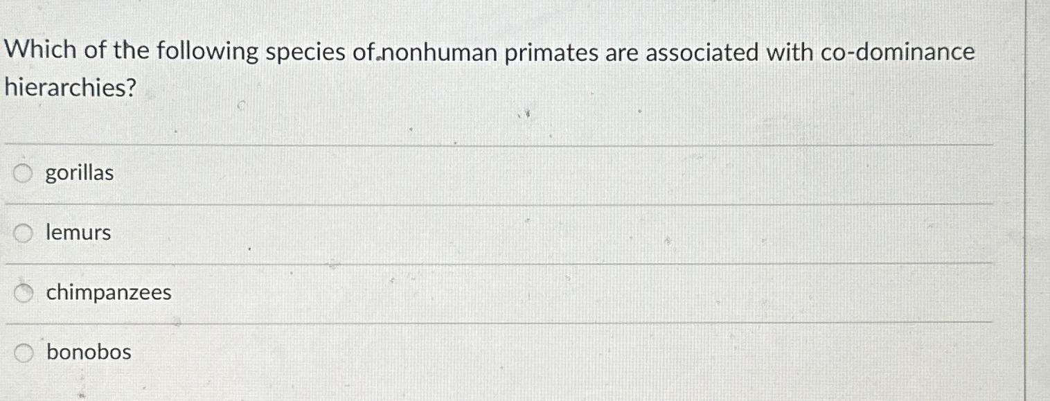 Solved Which Of The Following Species Of Nonhuman Primates | Chegg.com