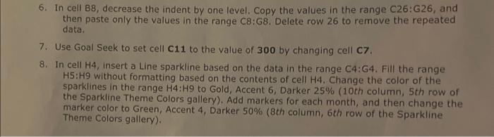 6. In cell \( B 8 \), decrease the indent by one level. Copy the values in the range \( C 26: G 26 \), and then paste only th