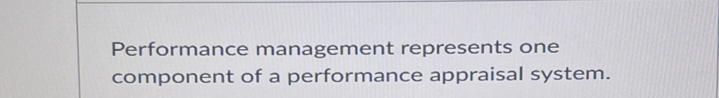 Solved Performance management represents one component of a | Chegg.com