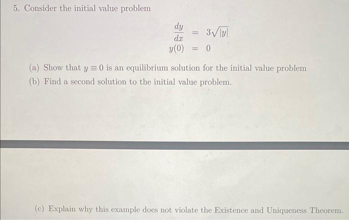 Solved 5. Consider the initial value problem dxdyy(0)=3∣y∣=0 | Chegg.com