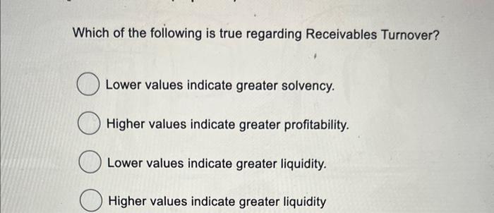 Solved Which of the following is true regarding Receivables | Chegg.com