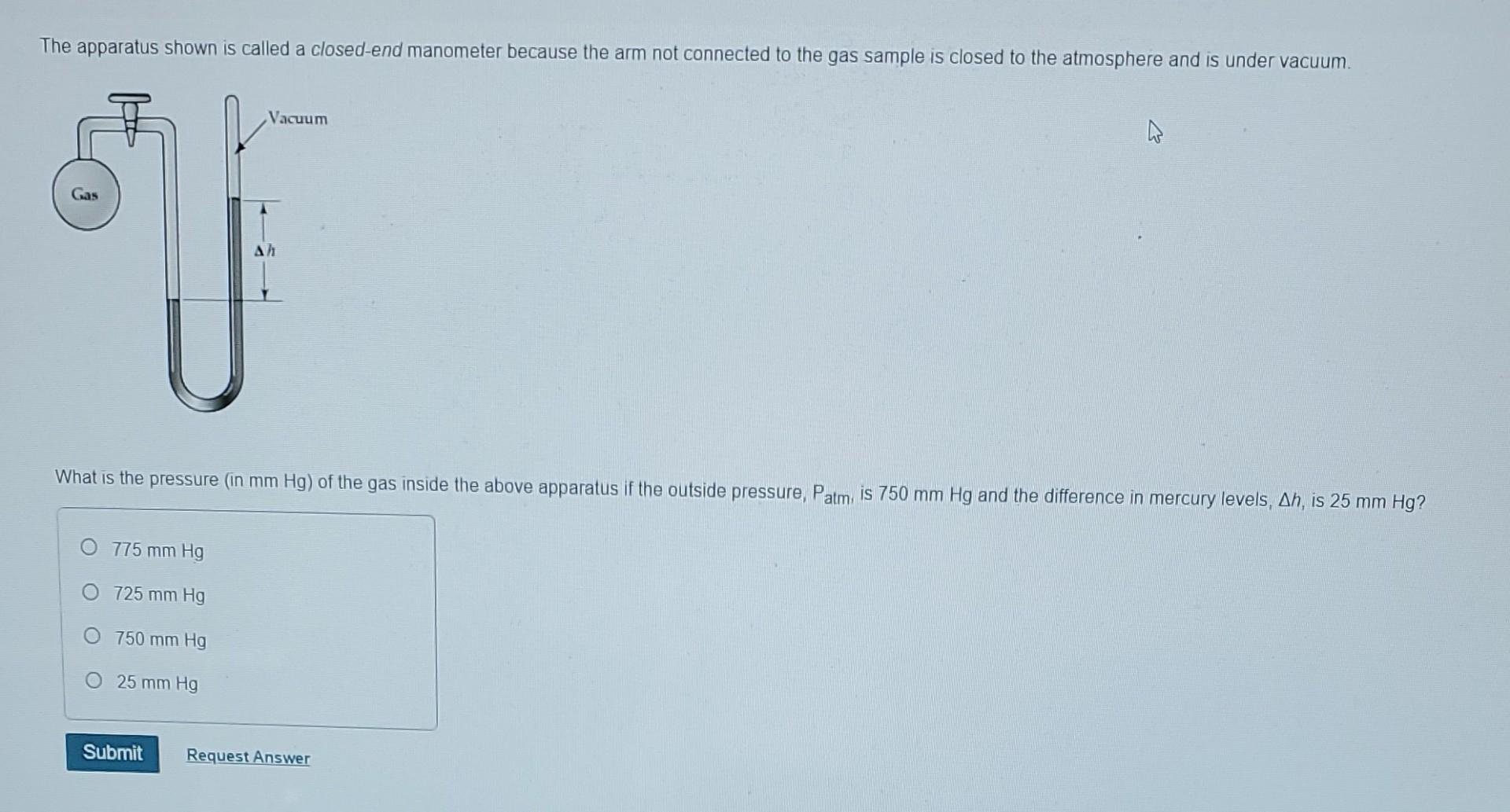 Solved The apparatus shown is called a closedend manometer