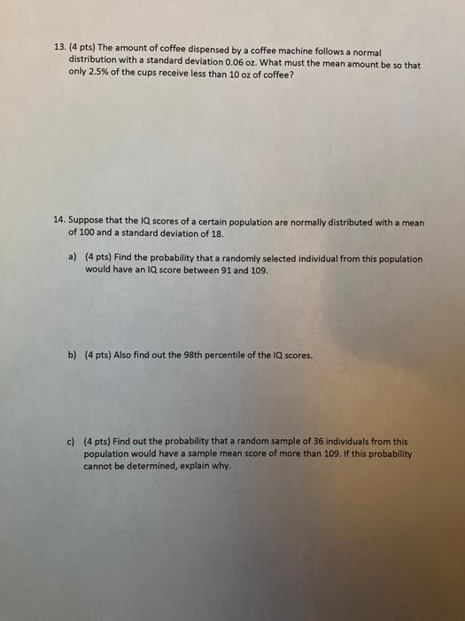 Solved 13. (4 pts) The amount of coffee dispensed by a