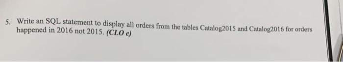 Solved 5. Write an SQL statement to display all orders from | Chegg.com