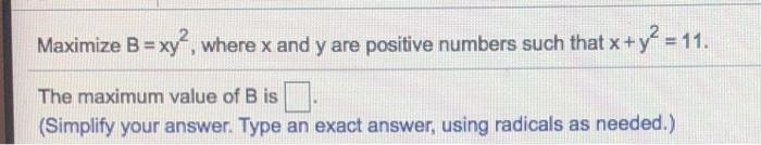 Solved Maximize B = Xy, Where X And Y Are Positive Numbers | Chegg.com