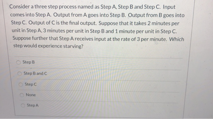 Solved Consider A Three Step Process Named As Step A, Step B | Chegg.com