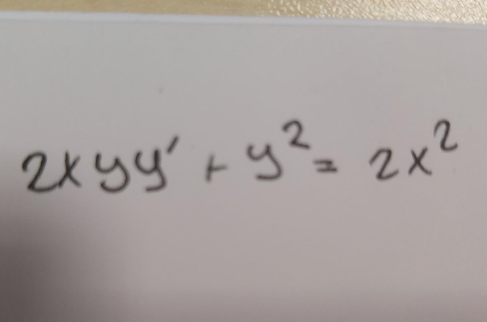 Solved 2xyy′+y2=2x2 | Chegg.com