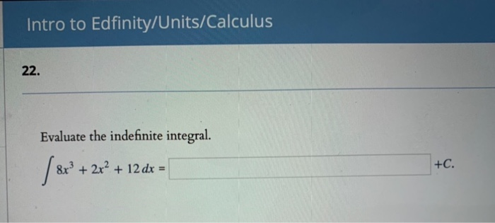 Solved Intro To Edfinity/Units/Calculus 22. Evaluate The | Chegg.com