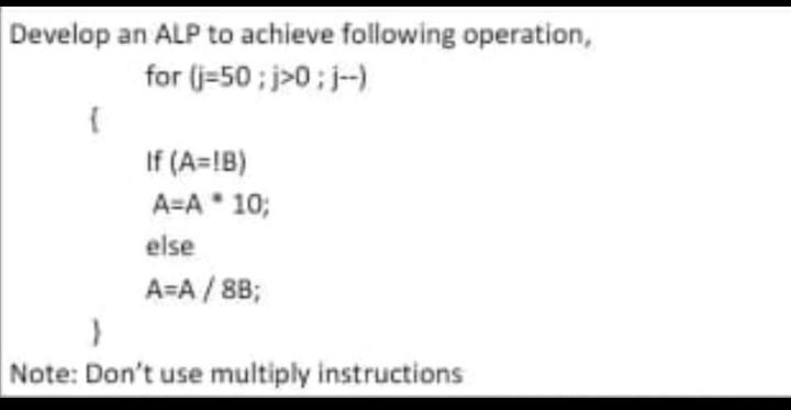 Solved Develop an ALP to achieve following operation, | Chegg.com