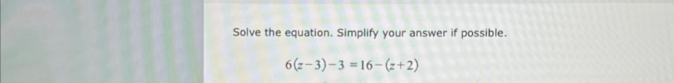 Solved Solve the equation. Simplify your answer if | Chegg.com