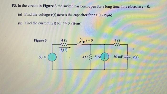 Solved P3. In the circuit in Figure 3 the switch has been | Chegg.com