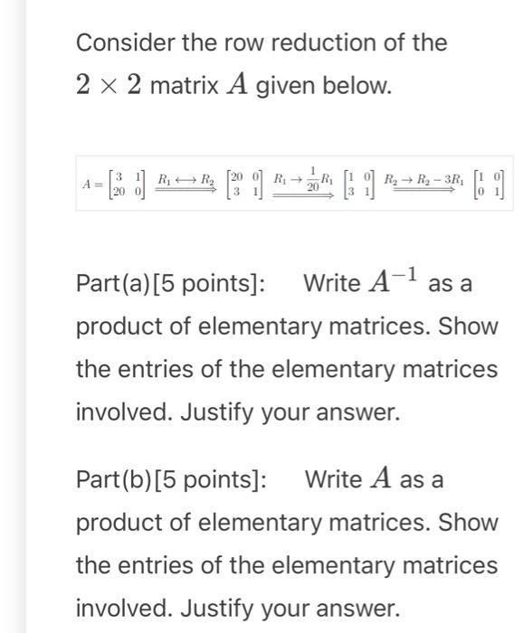Solved Consider the row reduction of the 2×2 matrix A given | Chegg.com