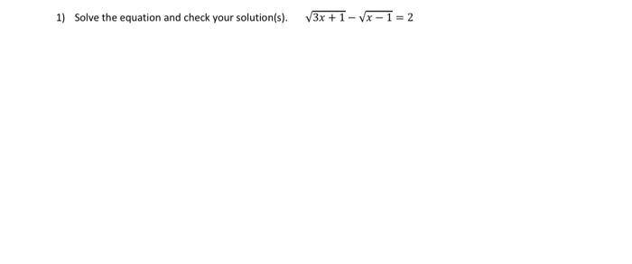 Solved 1) Solve the equation and check your solution(s). | Chegg.com