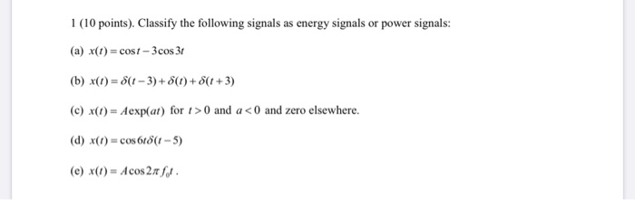 Solved 1 (10 points). Classify the following signals as | Chegg.com