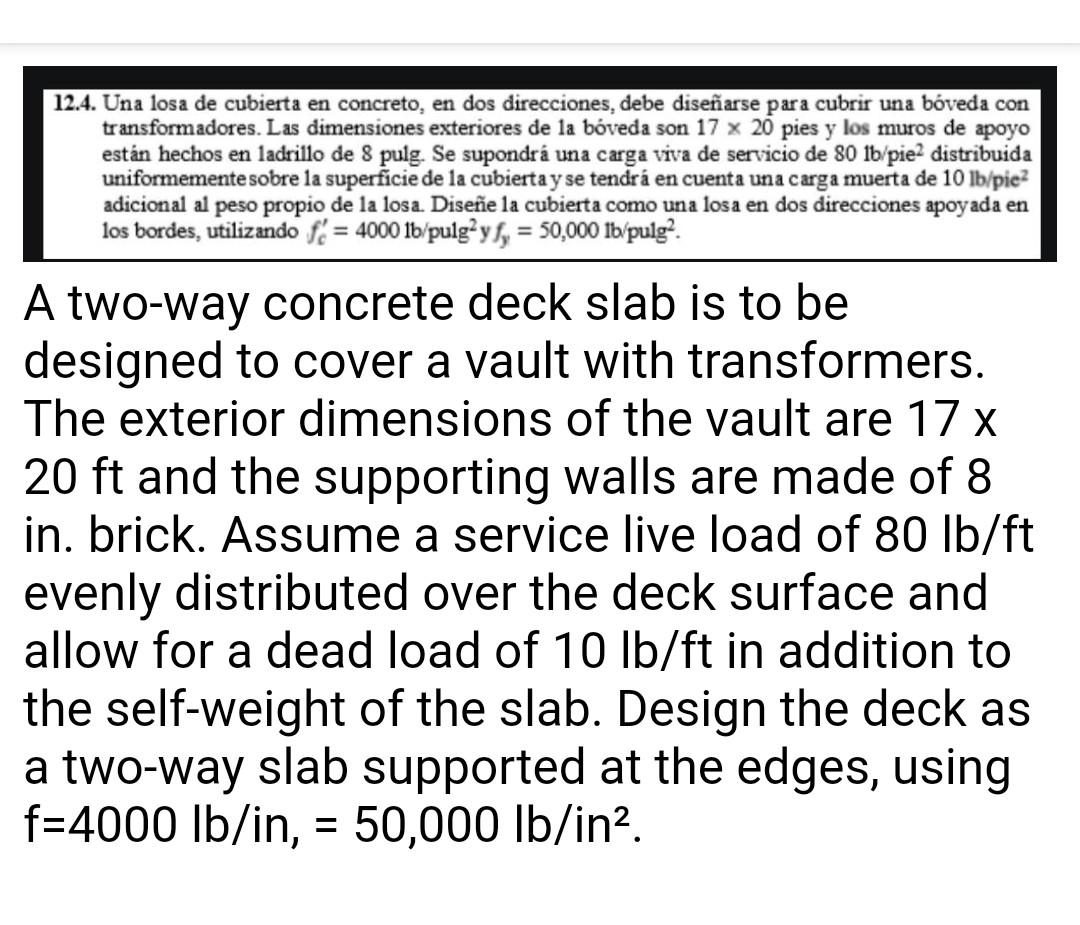 A two-way concrete deck slab is to be designed to cover a vault with transformers. The exterior dimensions of the vault are \