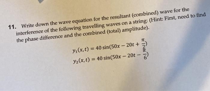 Solved 11. Write down the wave equation for the resultant | Chegg.com image.