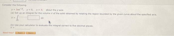 Solved Consider the following. y=3xe−x;y=0,x=3; about the | Chegg.com