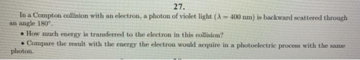 Solved 27. In a Compton collision with an electron, a photon | Chegg.com