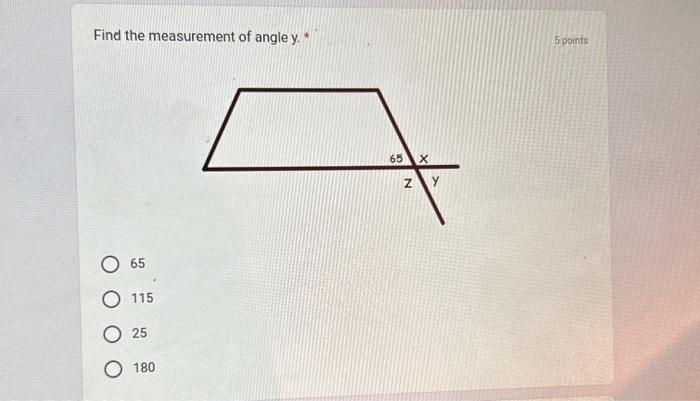 Solved Find the measurement of angle y. * 65 115 25 180Find | Chegg.com