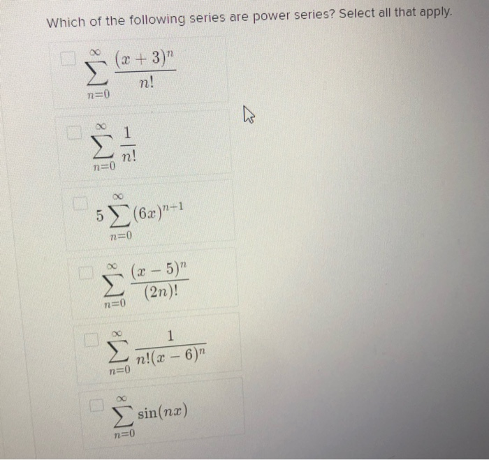 Solved Which of the following series are power series? | Chegg.com