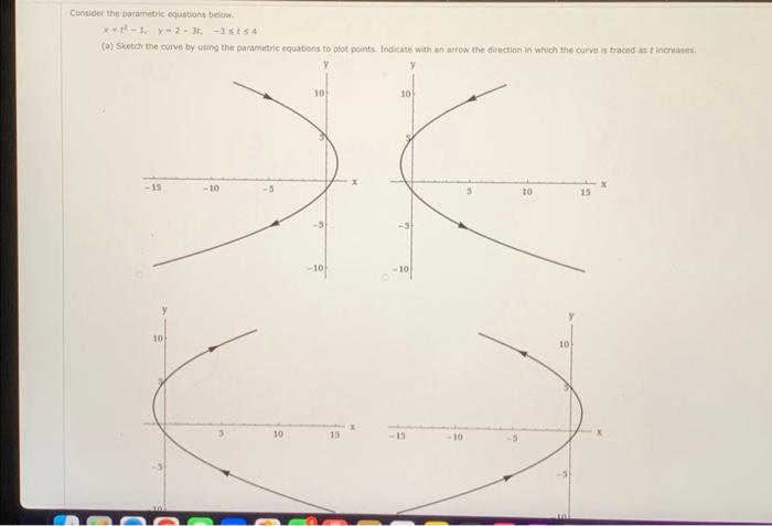 Solved x+r2−1,x=2−3t−1⩽t+4 (a) Sketch the curve by using the | Chegg.com