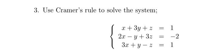 Solved 3. Use Cramer's rule to solve the system; | Chegg.com