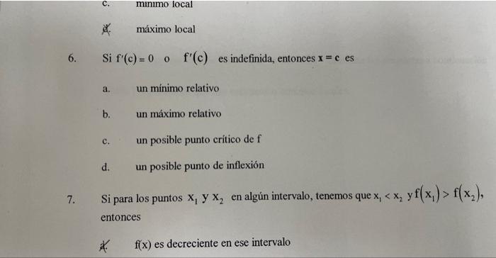 a. un minimo relativo b. un máximo relativo c. un posible punto crítico de \( \mathrm{f} \) d. un posible punto de inflexión