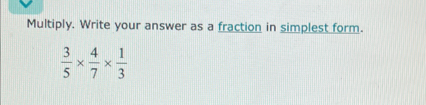 Solved Multiply. Write your answer as a fraction in simplest | Chegg.com