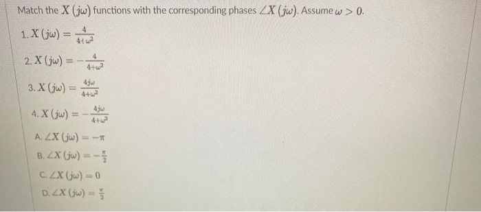 Solved Match the X (jw) functions with the corresponding | Chegg.com