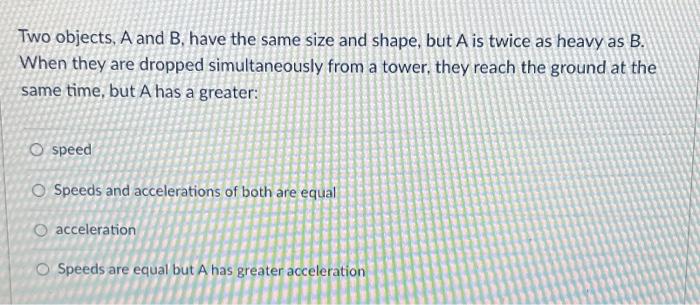 Solved Two Objects, A & B, Have The Same Size And Shape, But | Chegg.com