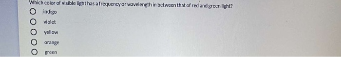 Solved Which color of visible light has a frequency or | Chegg.com