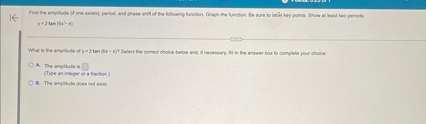 Solved Find the amplitude (if one exists), ﻿period, and | Chegg.com